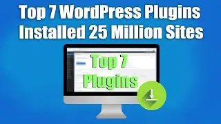 Top 7 WordPress Plugins Installed 25 Million Sites 🤩 These are the most popular WordPress Plugins!