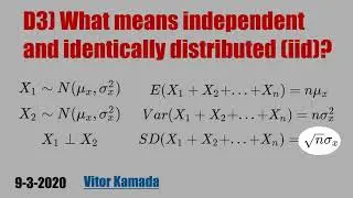 D3) What means independent and identically distributed (iid)?