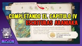 Escrituras Araniaka Completando El CAPITULO IV Paso A Paso 3.0 / Genshin Impact Español