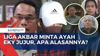 Pengacara Liga Akbar Ungkap Alasan Kliennya Minta Ayah Eky Jujur