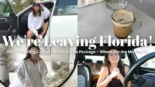 WE'RE LEAVING FLORIDA! | 9-5 Work Day, Coffee Recipe, Aritzia Unboxing + Where We Are Moving To