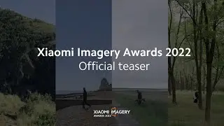 Xiaomi Imagery Awards 2022 | Official Teaser