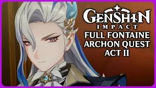 Full Fontaine Archon Quest Act 2 - Genshin Impact 4.0