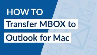 How to Transfer MBOX Files to Outlook for Mac - Best Solution