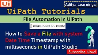 How to save a file with system date time timestamp with milliseconds using UiPath| rpalearners