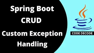 Custom Exception Handling in Spring Boot | Spring Boot Interview Questions | Code Decode | Live Demo