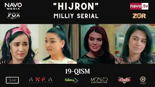 Hijron (ozbek serial) 19- qism | Ҳижрон (ўзбек сериал) 19- қисм