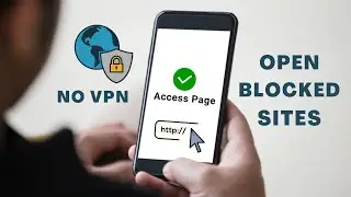 How to Open Blocked Sites on Android [without VPN App]