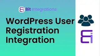 WordPress User Registration Integrations Using Bit Integrations