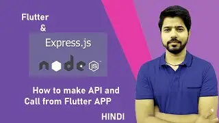 Flutter How to Make API with Nodejs Express and call from  Flutter APP || Hindi || 