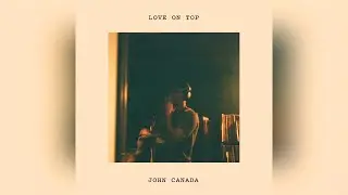 John Canada - Love on Top