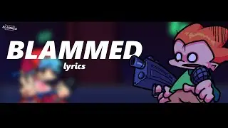 Friday Night Funkin’ | “Blammed” Lyrics
