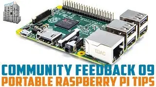 Community Feedback 09 - Portable Raspberry Pi Tips