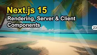 Understanding Next.js Rendering: A Deep Dive into Server and Client Components
