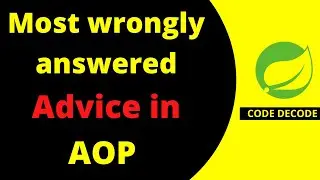 Most trickiest Spring Boot AOP Interview Questions for Experienced | AOP Advice | Code Decode