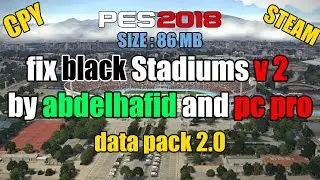 PES 2018 | fix black Stadiums v 2 by abdelhafid and pc pro 