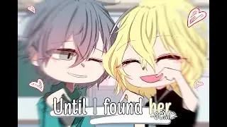 Until I Found You ♥ GLMV / GCMV ♥ Gahca club / Gacha Life Songs