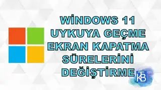 Windows 11 Ekran Kapatma, Uykuya Geçme süreleri nasıl değiştirilir