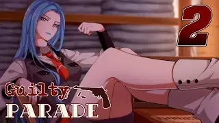 НОВЫЕ ТОВАРИЩИ - Guilty Parade #2 (Прохождение на русском)