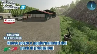 FS 22 Serie La Famiglia Nuovo pozzo e aggiornamenti del pack di produzioni