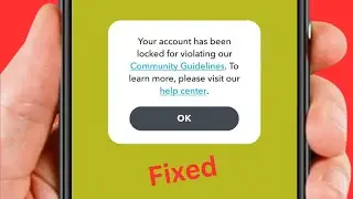 Snapchat Your Account Has Been Locked For Violating Community Guidelines! 2024