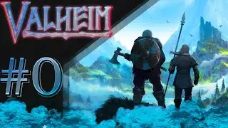 Valheim #0 - Безумное начало выживания в мире ВИКИНГОВ!