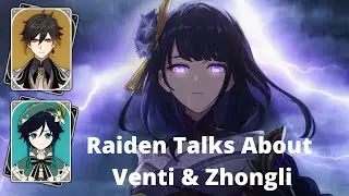 Raiden Shogun/Baal Talks About Venti & Zhongli | Genshin Impact