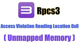 Rpcs3 access violation reading location 0x0 (Unmapped Memory)