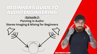 Panning in Audio: Stereo Imaging & Mixing for Beginners (BGAE Ep.2)