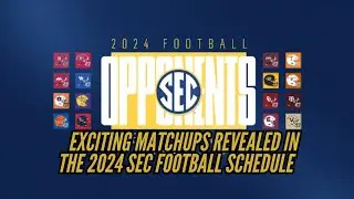 Exciting Matchups Revealed in the 2024 SEC Football Schedule