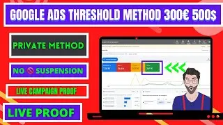 Google Ads Threshold Method | Live Campaign Setup | No Suspension | 100% Working Method | 500$ 300€