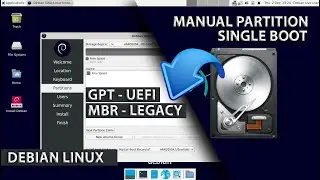 Manual Partition Debian Linux | GPT UEFI | MBR LEGACY | Single Boot Debian 11 Bullseye Install