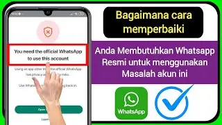 cara mengatasi anda membutuhkan whatsapp resmi untuk menggunakan masalah akun ini (fix gb whatsapp)