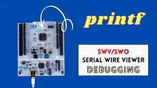 How to use Printf with STM32 Microcontroller- Serial Wire Viewer (SWV)