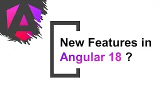 #1 Angular 18 Tutorial | Angular 18 - New Features | Whats new in Angular 18 | Angular 18 Updates.