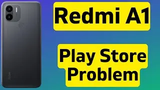 Redmi A1 Play Store Problem Fix || Play Store App not downloading issue Fix