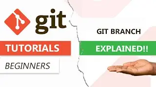 Git Branch Explained With Complete Walk-through