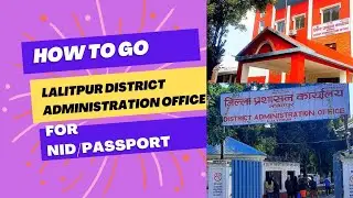 How to go Lalitpur District Administration Office |ललितपुर जिल्ला प्रशासन कार्यालय कसरी जाने| #guide