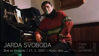 Jarda Svoboda - Živě ze Strakonic (21. 2. 2007)