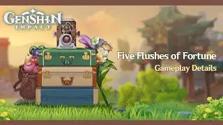 Genshin Impact - Five Flushes of Fortune | GAMEPLAY EVENT DETAILS