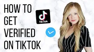 How To Get Verified On TikTok | Getting Verified on TikTok 2023