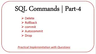 7  Commands in SQL | Part - 4 | Delete Drop Commit AutoComiit Rollback  - PYTHON GURU