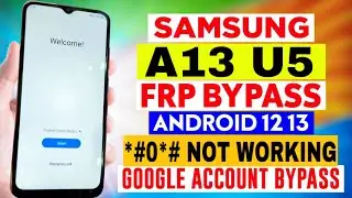 Samsung A13 U5 android 13 FRP bypass all tool fail Samsung A135F U5 FRP remove latest security