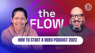 How to Start a Video Podcast in 2023 | The Flow