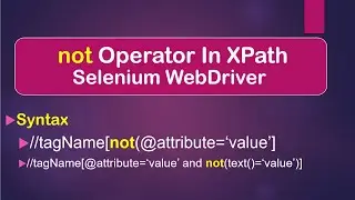 How To Use not Operator in XPath Selenium WebDriver || Java