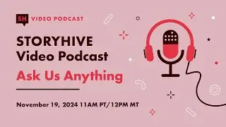 Ask Us Anything: STORYHIVE Video Podcast