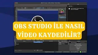 OBS STUDİO İLE EKRAN VİDEOSU NASIL ÇEKİLİR? - OBS STUİDO İLE EKRAN KAYDI ALMAK
