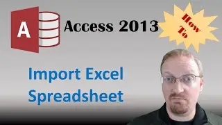 How To Import An Excel Spreadsheet With VBA In Access 2013 🎓