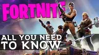 Fortnite: Everything You Need To Know