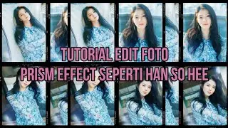 TUTORIAL EDIT FOTO VIRTUAL PHOTOSHOT SEPERTI HAN SO HEE | PREQUEL & UNFOLD ANDROID